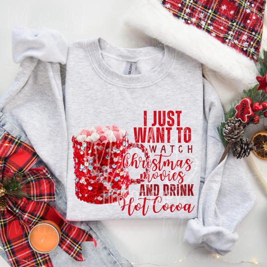 Just Wanna Watch Christmas Movies Graphic Tee or Sweatshirt - Semi Exclusive