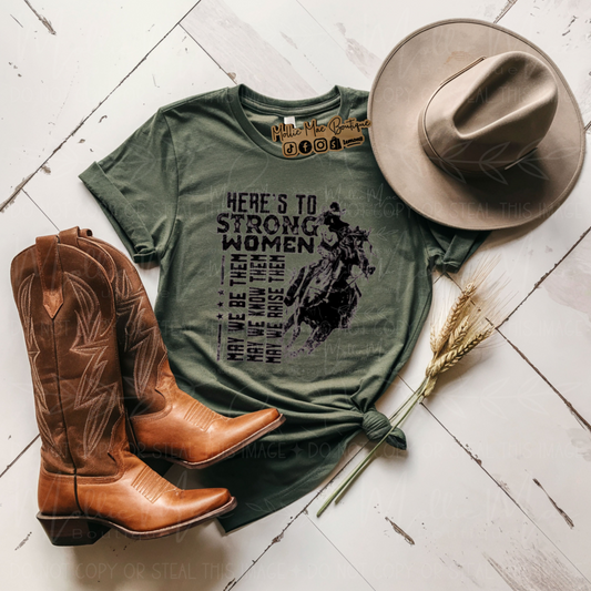 Here's To Strong Women Tshirt