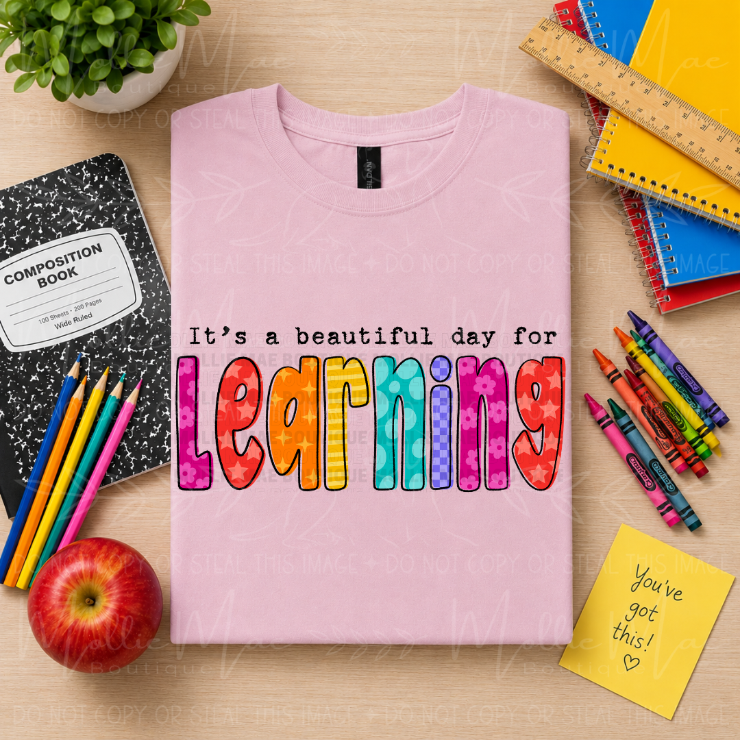 It's a Beautiful Day for Learning Teacher Graphic Tee
