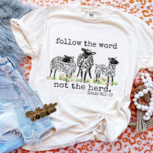 Follow the Word Not the Herd Tshirt