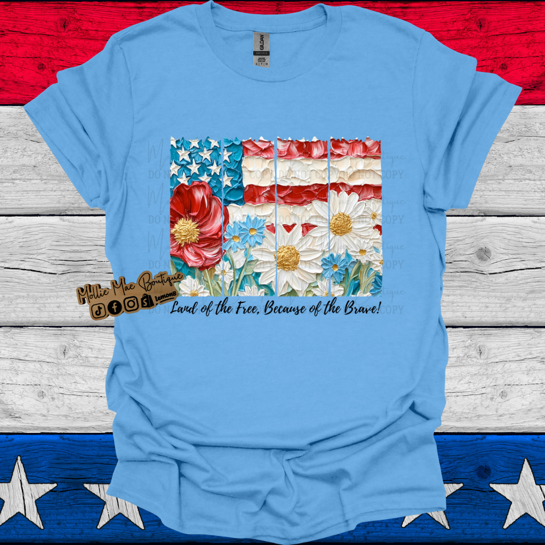 Land of the Free, Because of the Brave Tshirt