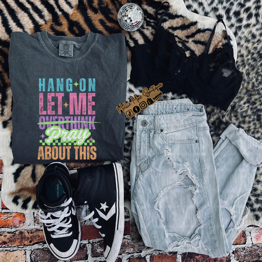 Hang on Let Me Pray On This Tshirt