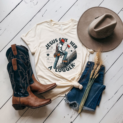 Jesus Gave Her A Logger Tshirt