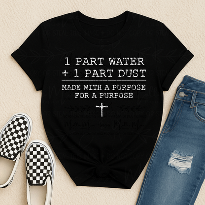 1 Part Water + 1 Part Dust – Made With a Purpose Graphic Tee