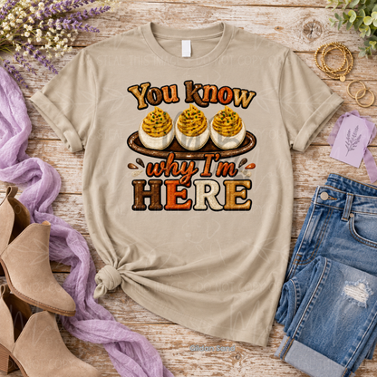 You Know Why I’m Here Graphic Tee