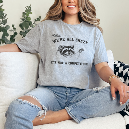 Relax, We’re All Crazy – It’s Not a Competition