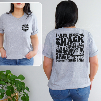 I Am Not a Snack, I Am a Street Taco