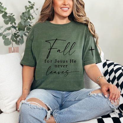 Fall for Jesus He Never Leaves Tee