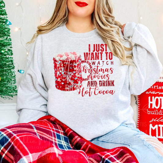 Just Wanna Watch Christmas Movies Graphic Tee or Sweatshirt - Semi Exclusive