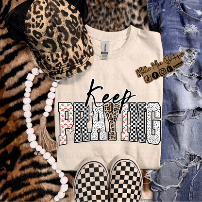 Keep Praying Tshirt - Semi Exclusive