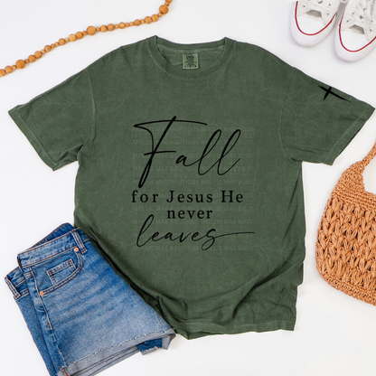 Fall for Jesus He Never Leaves Tee