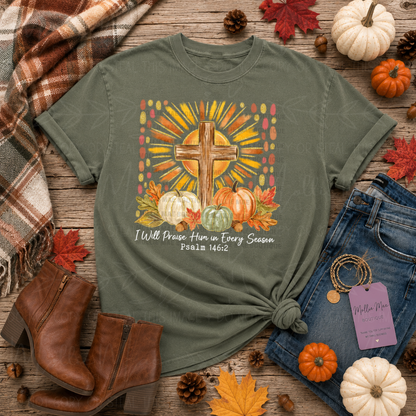 Praise Him in Every Season Comfort Colors Faith Graphic Tee