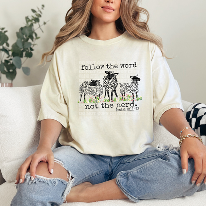 Follow the Word Not the Herd Tshirt