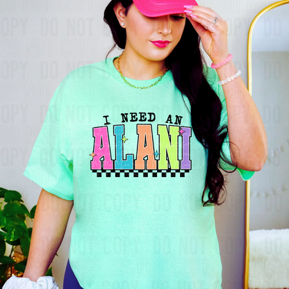 I Need an Alani Graphic Tee
