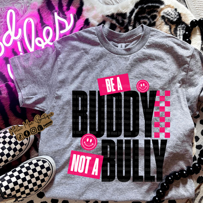 Be A Buddy Not A Bully Tshirt