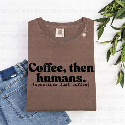 Coffee, Then Humans Graphic Tee