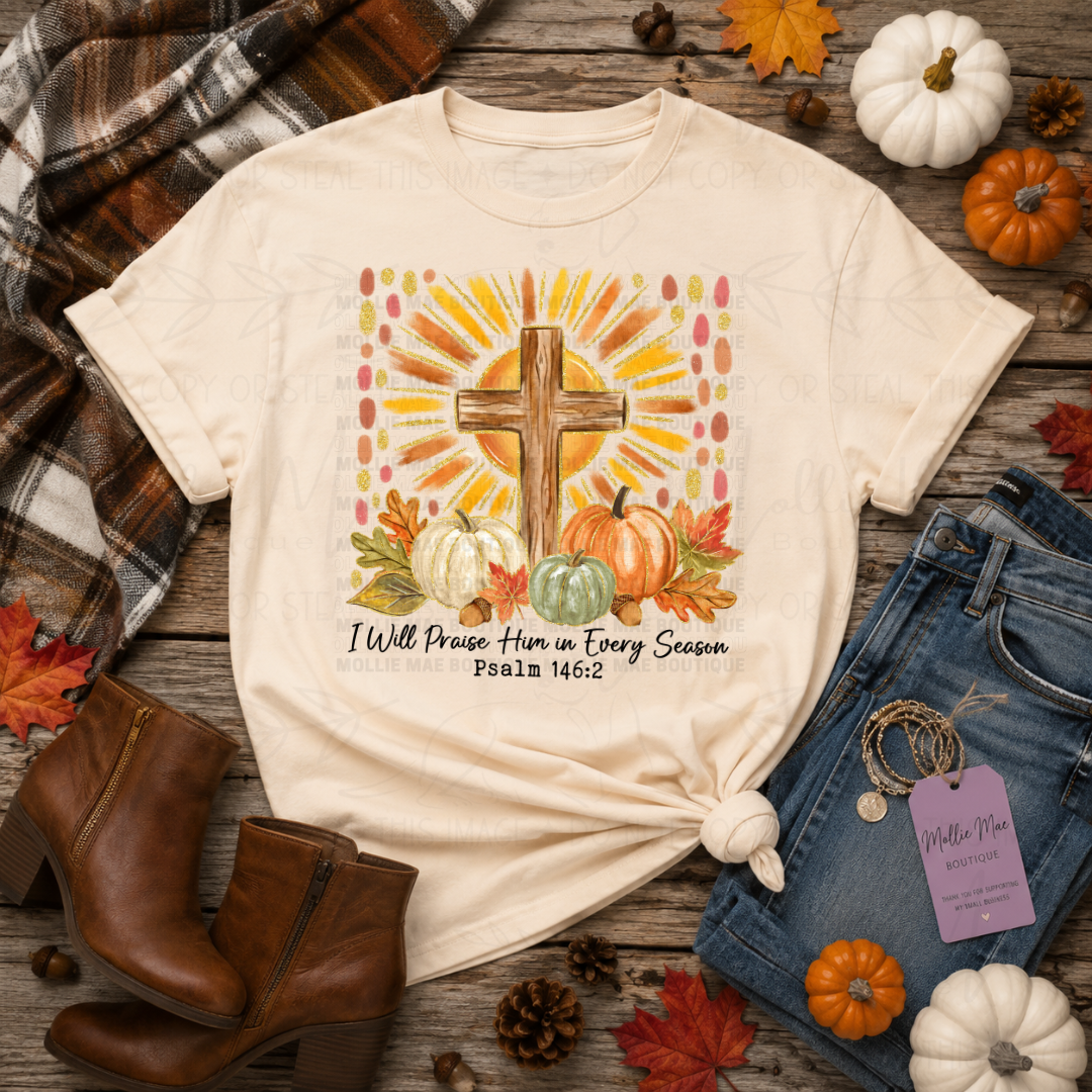 Praise Him in Every Season Comfort Colors Faith Graphic Tee
