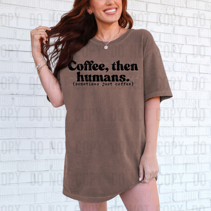 Coffee, Then Humans Graphic Tee