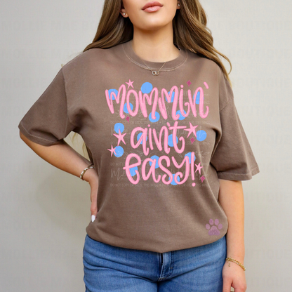 Mommin’ Ain’t Easy Graphic Tee