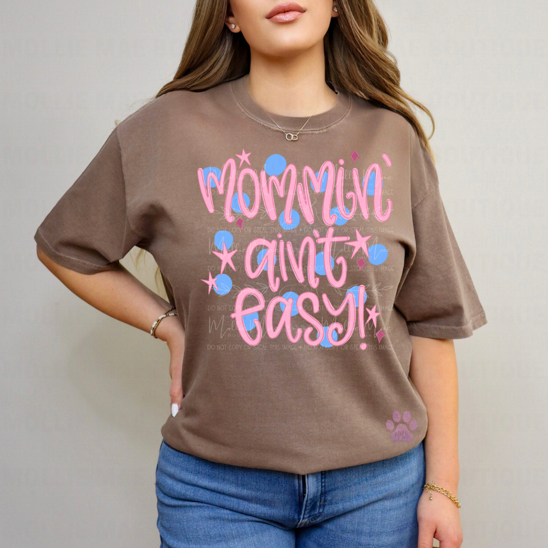 Mommin Ain't Easy Graphic Tee