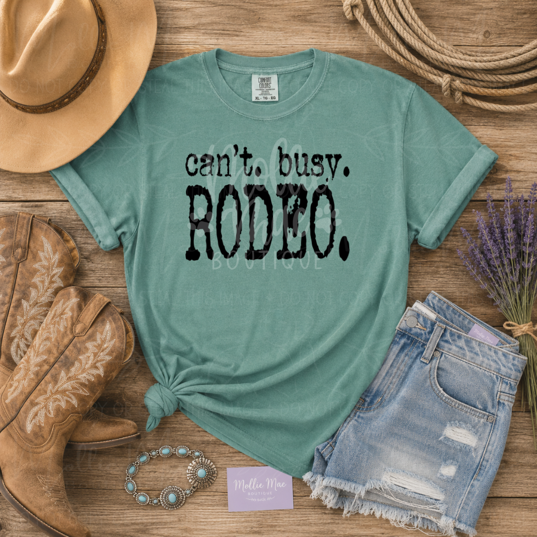 Can't Busy. Rodeo. Western Graphic Tee