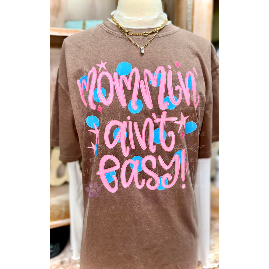 Mommin Ain't Easy Graphic Tee