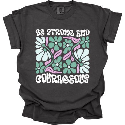 Be Strong And Courageous