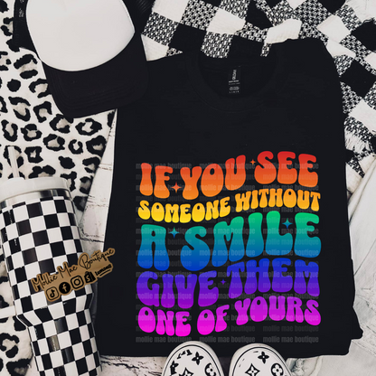 If You See Someone Without A Smile Tshirt