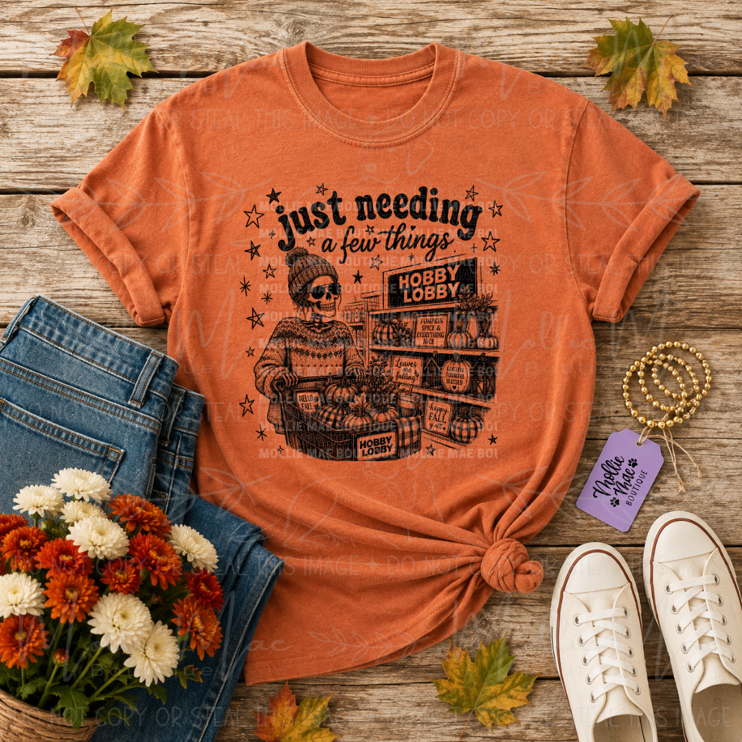 Just Needing a Few Things Fall Shopping Graphic Tee