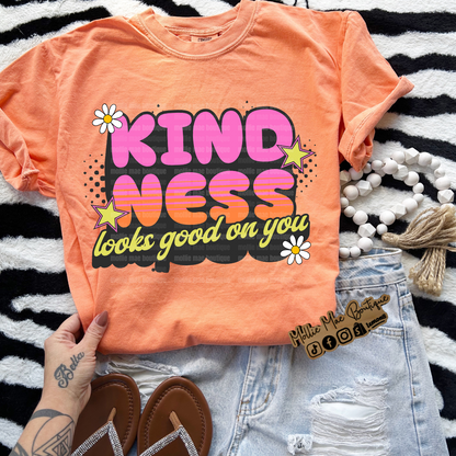 Kindness Looks Good On You Tshirt