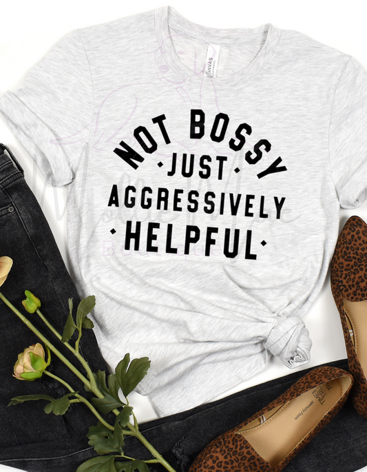 Not Bossy, Just Aggressively Helpful