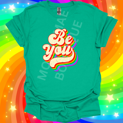 Be You Tshirt