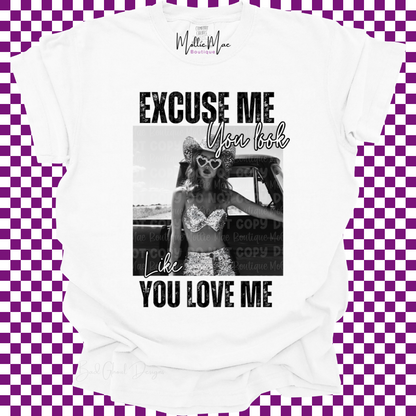 Excuse Me You Look Like You Love Me