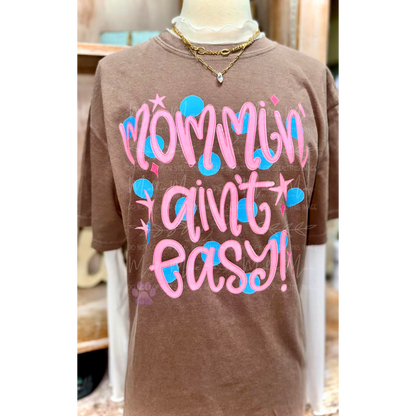 Mommin’ Ain’t Easy Graphic Tee
