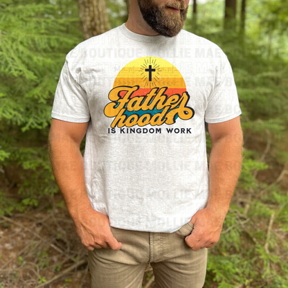 Fatherhood is Kingdom Work Tee